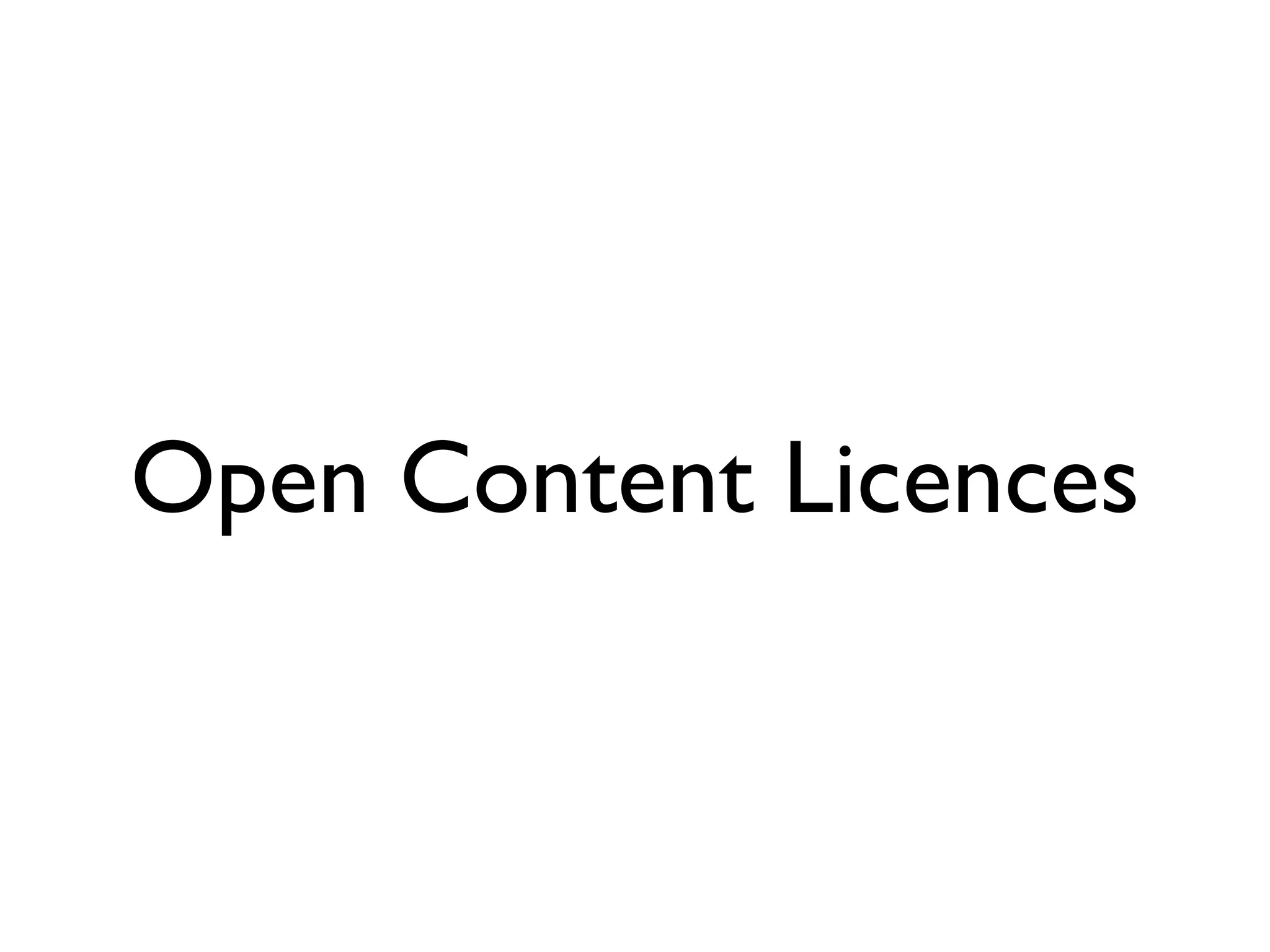 Open Content Licences
 