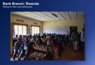Bank Branch: Rwanda
Waiting for teller cash withdrawals
 