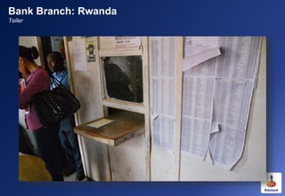 Bank Branch: Rwanda
Teller
 