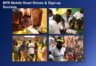 BPR Mobile Road Shows & Sign-up
Success
 