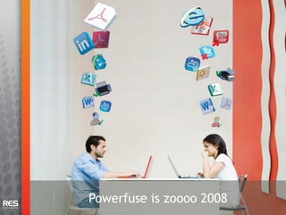 Powerfuse is zoooo 2008
 