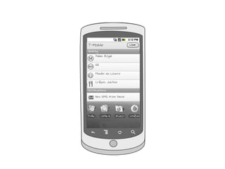 3G
                          2:12 PM

T-Mobile                  Clear

Nearby
    Palais Royal

     68

     Muse du Louvre

     Crpes Justine

Notifications
     New SMS from David
 