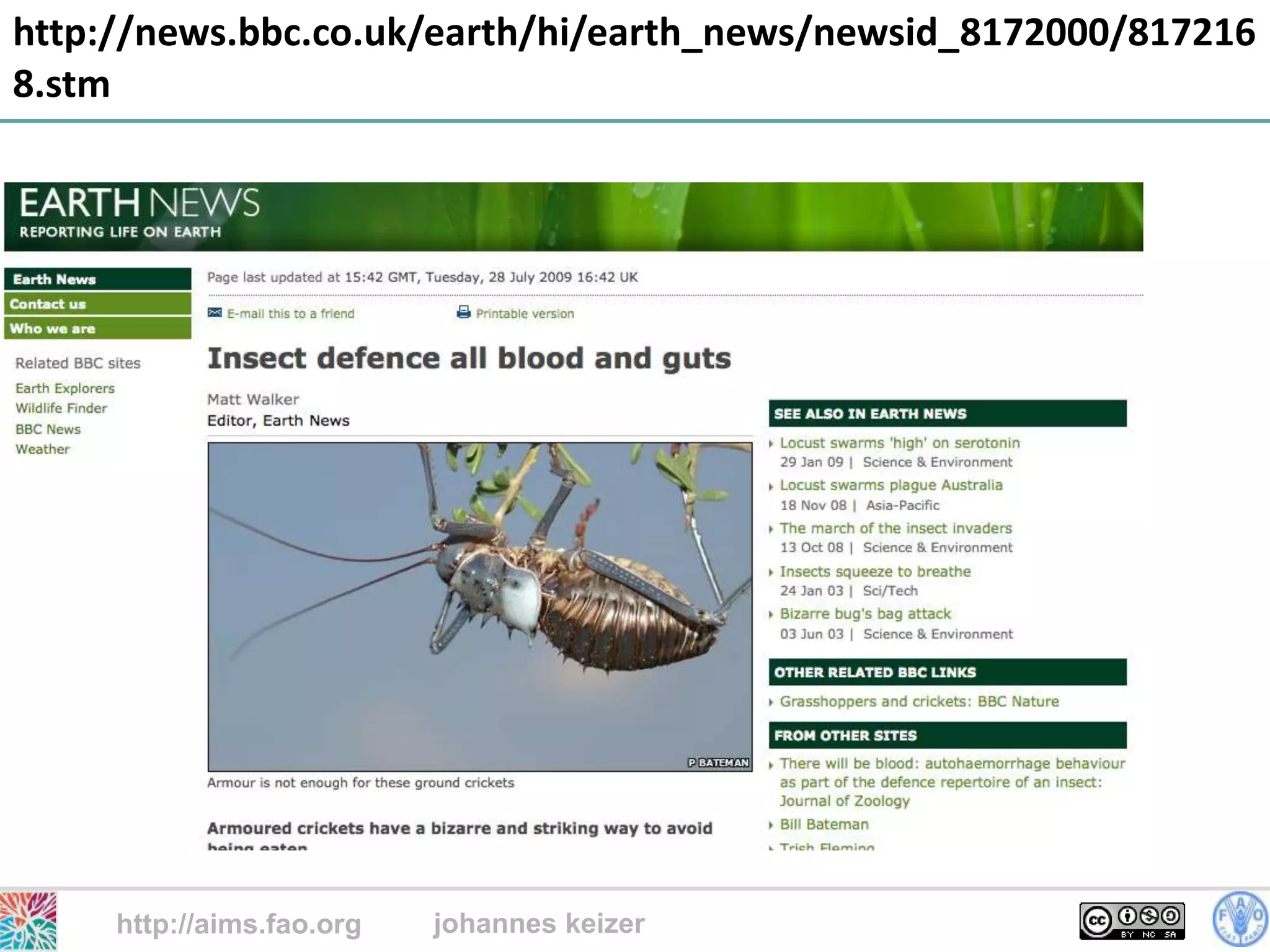 http://news.bbc.co.uk/earth/hi/earth_news/newsid_8172000/817216
8.stm




     http://aims.fao.org   johannes keizer
                                                 25
 