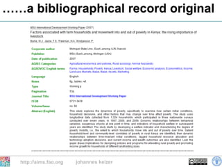 ……a bibliographical record original




  http://aims.fao.org   johannes keizer
 