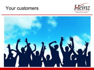 Your customers 