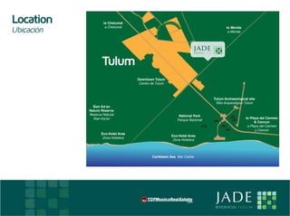 Airport (Coming Soon)
                                                                                                 Aeropuerto (Próximamente)



Location            to Chetumal
                     a Chetumal
Ubicación                                                                                          to Merida
                                                                                                    a Merida




                                                                       JADE
                                                                    RESIDENCIAL T U L U M




                   Tulum
                                    Downtown Tulum
                                     Centro de Tulum



                                                                                            Tulum Archaeological site
                                                                                             Sitio Arqueológico Tulum
              Sian Ka’an
            Nature Reserve
            Reserva Natural                                National Park
              Sian-Ka’an                                                                                       to Playa del Carmen
                                                          Parque Nacional
                                                                                                                     & Cancun
                                                                                                                a Playa del Carmen
                                                                                                                     y Cancún
                   Eco-Hotel Area
                                                       Eco-Hotel Area
                    Zona Hotelera
                                                        Zona Hotelera




                                            Caribbean Sea Mar Caribe




E                                                                                            JADE
                                                                                             RESIDENCIAL T U L U M
 