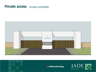 Private access   Acceso controlado




E                                        JADE
                                         RESIDENCIAL T U L U M
 