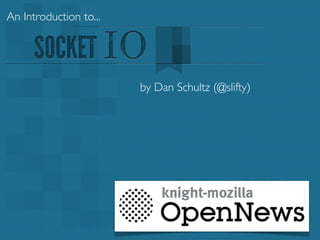 An Introduction to...




                        by Dan Schultz (@slifty)
 