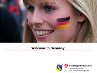 Welcome to Germany!
 