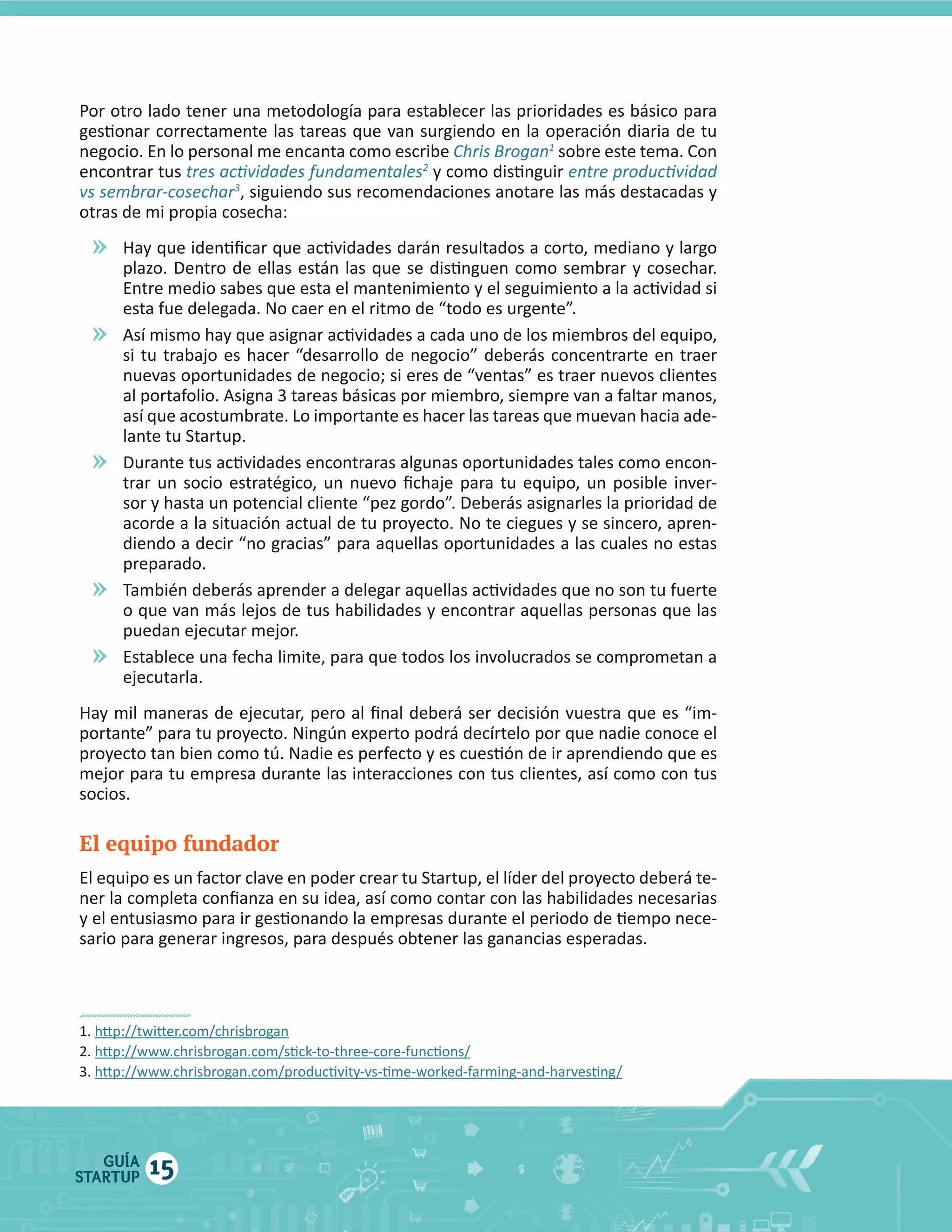 1

encontrar  tus  
otras  de  mi  propia  cosecha:

»
»

»

»
»

El equipo fundador

GUÍA
STARTUP

15

2

 