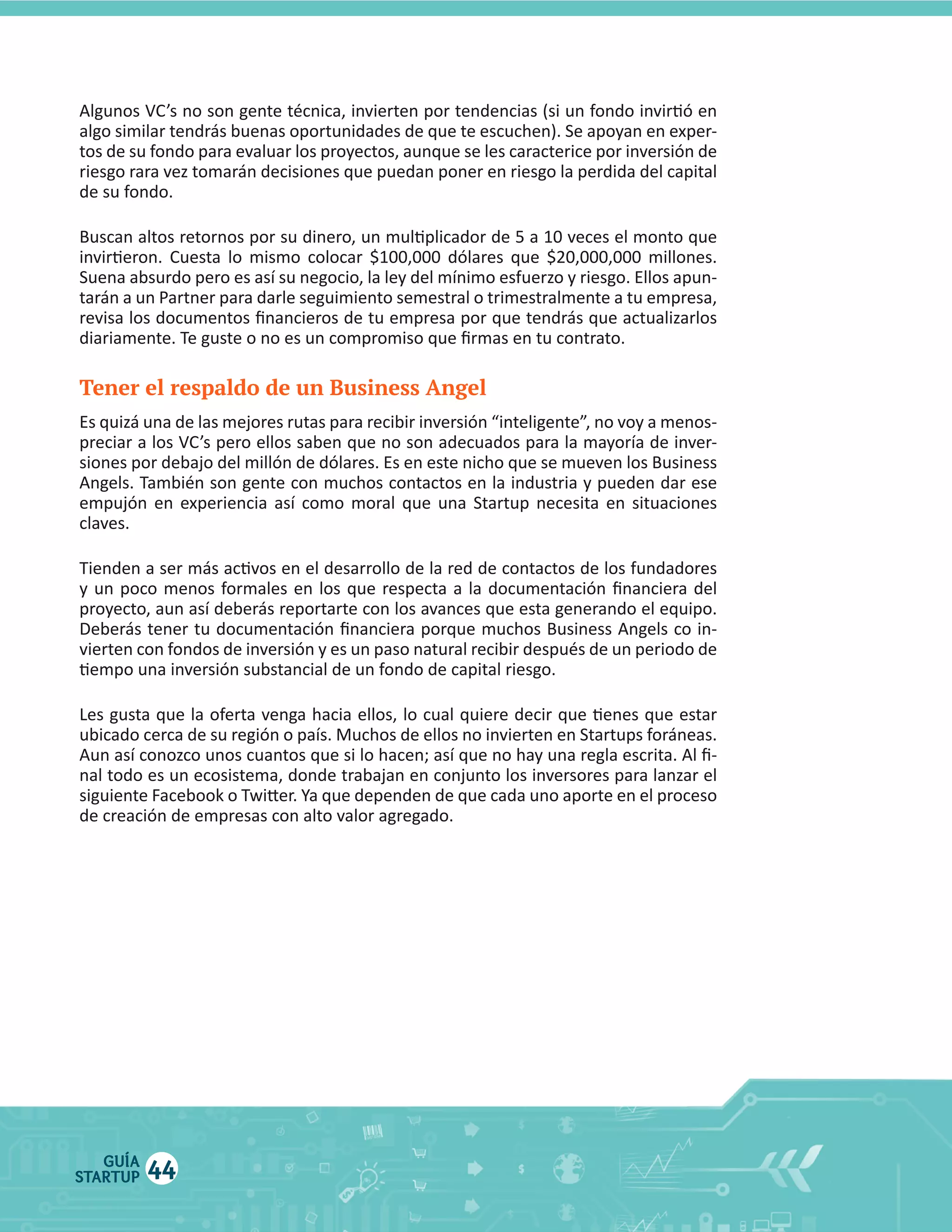 Tener el respaldo de un Business Angel

GUÍA
STARTUP

44

 