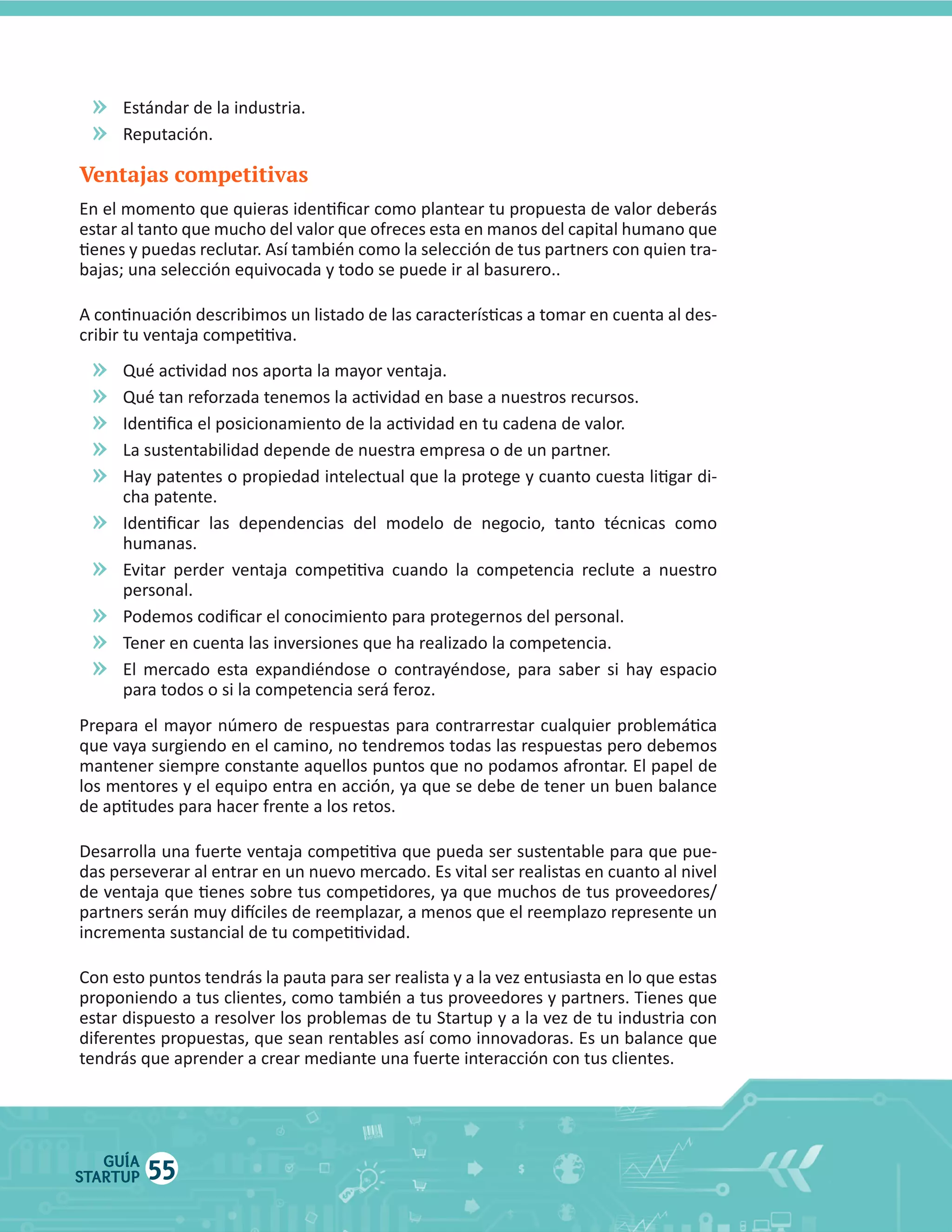 »
»
Ventajas competitivas

»
»
»
»
»
»
»
»
»
»

GUÍA
STARTUP

55

 