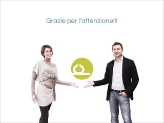 Grazie per l’attenzione!!!
 