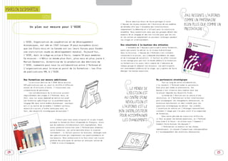 SOMMAIRE



MARION DESMARTIN
                                                                                                                                                                            J’AI RESSENTI L’ASFORED
                           OCDE
                                                                                                               Notre ambition était de faire partager à toute
                                                                                                                                                                            COMME UN PARTENAIRE
                                                                                                          l’équipe les enjeux majeurs de l’évolution de nos modèles         BIEN PLUS QUE COMME UN
              Un plan sur mesure pour l’OCDE                                                              de données afin que l’ensemble des interlocuteurs
                                                                                                          comprennent la démarche et s’allient pour la construire           PRESTATAIRE
                                                                                                          ensemble. Nous souhaitions donc que les groupes mêlent des
                                                                                                          experts de ce langage et des non-initiés pour que les uns
                                                                                                          et les autres se comprennent et puissent interagir pendant
                                                                                                          les stages et ultérieurement.
        L’OCDE, Organisation de coopération et de développement
        économiques, est née en 1960 lorsque 18 pays européens ainsi                                      Des résultats à la hauteur des attentes
                                                                                                               L’ensemble de l’équipe a participé à cette formation,
        que les États-Unis et le Canada ont uni leurs forces pour fonder
                                                                                                          quels que soient le métier ou le niveau hiérarchique
        une institution vouée au développement mondial. Aujourd’hui,                                      dans la division. L’équipe de l’Asfored s’est vraiment
        l’OCDE, dont le siège se situe à Paris, compte 34 pays membres.                                   consacrée à ce projet, qui a demandé énormément de temps
        Sa mission : « Bâtir un monde plus fort, plus sain et plus juste ».                               et de « 
                                                                                                                 creusage de cervelle  Il fallait en effet trouver
                                                                                                                                     ».
                                                                                                          le bon dosage pour que tout le monde adhère à la formation.
        Marion Desmartin, directrice de la production des éditions de
                                                                                                          La formatrice a su aussi tenir compte de l’ambiance de
        l’OCDE, commente pour nous la collaboration entre l’Asfored et                                    chaque groupe et adapter son discours. Les participants
        l’organisation pour la mise au point de la formation : les flux                                   ont unanimement plébiscité le stage, qui a permis de faire
                                                                                                          émerger les bonnes questions.
        de publications XML à l’OCDE.


        Une formation sur mesure ambitieuse                                                                                                    Un partenaire stratégique
             La division édition de l’OCDE édite environ                                                                                            Tout au long de cette collaboration,
        400 publications par an, pour un chiffre d’affaires                                                                                    j’ai ressenti l’Asfored comme un partenaire
        annuel de 13 millions d’euros. Y travaillent une
        cinquantaine de personnes.
                                                                                                                 LE MONDE DE                   bien plus que comme un prestataire. Son
                                                                                                                                               équipe s’est investie sans compter pour que
             Les collaborateurs de la division suivent                                                         L’ÉDITION EST                   le projet réponde aux objectifs fixés.
        régulièrement des stages à l’Asfored, mais, en                                                                                              Le monde de l’édition est au centre d’une
        2011, nous lui avons demandé de mettre sur pied                                                      AU CENTRE D’UNE                   révolution, et l’Asfored est le bon interlocuteur
        une formation spécifique sur la problématique du                                                                                       pour accompagner les changements nécessaires, sa
        langage XML dans notre modèle économique : pourquoi                                                   RÉVOLUTION ET                    direction manifestant un réel intérêt pour les
        est-il au centre de ce modèle ? Comment certains
        objectifs a priori d’ordre technique sont, en
                                                                                                            L’ASFORED EST LE                   questions stratégiques du métier. Cet intérêt,
                                                                                                                                               l’ouverture du centre sur l’étranger renouvellent
        fait, des objectifs stratégiques de business ?                                                   BON INTERLOCUTEUR                     vraiment l’image que l’on peut avoir d’un organisme
                                                                                                                                               de formation.
                                                                                                          POUR ACCOMPAGNER                          Dans cette période de transition difficile,
                                                                                                                                               il faut se poser les bonnes questions, et l’Asfored
                                          C’était pour nous assez original et un peu risqué,
                                                                                                            LES CHANGEMENTS                    nous aide à le faire : où allons-nous ? Comment ?
                                     puisque la formation était dispensée en français, alors
                                                                                                                                               Comment faire évoluer les équipes ?
                                     que de nombreux collaborateurs sont anglophones. Nous
                                                                                                                                                    L’Asfored est un endroit où les choses
                                     avons souhaité travailler avec l’Asfored pour élaborer
                                                                                                                                               rebondissent, un creuset d’expertises indispensables
                                     cette formation, car cette dernière était à inventer
                                                                                                                                               à l’accompagnement des mutations nécessaires.
                                     totalement : il fallait pouvoir en discuter, échanger avec
                                     des spécialistes qui comprennent nos questionnements et
                                     nos besoins. Nous souhaitions à la fois avoir une vision
                                     globale des pratiques du secteur et analyser celles de
                                     l’OCDE à titre d’exemples.




24                                                                                                                                                                                                    25
 