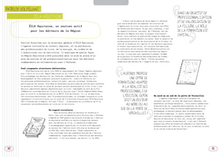 SOMMAIRE



PATRICK VOLPILHAC
                                                                                                                                                                          DANS UN OBJECTIF DE
                     ÉCLA AQUITAINE                                                                                                                                       PROFESSIONNALISATION
                                                                                                               C’était une évidence de faire appel à l’Asfored
                                                                                                          pour cette étude afin de repenser les missions de
                                                                                                                                                                          ET DE VALORISATION DE
               ÉCLA Aquitaine, un soutien actif                                                           l’Agence pour le livre, puis pour structurer une offre          LA FILIÈRE, LE RÔLE
                                                                                                          de formations pertinente. Ce qui nous intéresse, c’est
                 pour les éditeurs de la Région                                                           le regard circulaire, national, de l’Asfored, car nos           DE LA FORMATION EST
                                                                                                          éditeurs en Région sont pour la plupart « 
                                                                                                                                                   nationaux 
                                                                                                                                                            ».
                                                                                                          Ainsi, nous cumulons la qualité des stages du siège avec        CAPITAL
                                                                                                          la proximité, en les amenant sur place. Dans un objectif de
                                                                                                          professionnalisation et de valorisation de la filière, le
       Patrick Volpilhac est le directeur général d’ÉCLA Aquitaine,                                       rôle de la formation est capital et les éditeurs aquitains,
       l’agence culturelle du conseil régional, et le partenaire                                          à travers leur association, ont toujours été mobilisés
       des professionnels du livre, de la musique, du cinéma et de                                        et conscients de ces enjeux. Cette décentralisation sur
                                                                                                          le territoire nous donne entière satisfaction depuis
       l’audiovisuel sur ce territoire. Il explique de quelle façon
                                                                                                          six ans, si bien que nous reprenons à présent le même
       la Région Aquitaine a été pionnière dans la mise en place d’un                                     principe pour la formation des producteurs de cinéma,
       plan de soutien et de professionnalisation pour les éditeurs                                       en collaboration avec la Fémis, l’École nationale

       indépendants en collaboration avec l’Asfored.                                                      supérieure des métiers de l’image et du son, cette fois.



       Cent cinquante structures éditoriales
            ÉCLA Aquitaine est née en juin 2009 du regroupement de l’Arpel (Agence régionale
       pour l’écrit et le livre, Région Aquitaine) et de l’AIC (Aquitaine image cinéma).                    L’ASFORED PROPOSE
       Elle accompagne les éditeurs et les libraires indépendants de la Région dans leur
       développement en leur proposant plusieurs dispositifs : aide à la réflexion sur                             UNE OFFRE DE
       les pratiques professionnelles, conseil et audit, service juridique, formations,
       participation aux salons. Elle mène en parallèle une politique de soutien pour conforter
                                                                                                          FORMATIONS ADAPTÉE
       ce secteur et favoriser la venue de nouveaux acteurs économiques du livre. C’est l’une
                                                                                                             À LA RÉALITÉ DES
       des plus importantes agences régionales pour le livre, regroupées au sein de la FILL
       (Fédération interrégionale du livre et de la lecture) avec l’Arald (Agence Rhône-Alpes               PROFESSIONNELS DE
       pour le livre et la documentation) et le MOTif (Île-de-France). Il y a, en Aquitaine,
       150 structures éditoriales, dont 70 professionnalisées, et le budget consacré au livre                 L’ÉDITION, QU’ON                   Au nord ou au sud de la porte de Versailles
                                                                                                                                                      L’agence a également vocation à proposer de
       représente 1,5 million d’euros sur un total de 2,5 millions d’euros pour ÉCLA Aquitaine
       (80 % financés par la Région  20 % par l’État) ; 14 personnes sur un effectif de 27 se
                                   ;
                                                                                                              SOIT UN ÉDITEUR                    nouveaux services : en plus des questions-réponses, une
       consacrent aux professionnels du livre sur le territoire.                                                AU NORD OU AU                    permanence juridique mensuelle ; trois audits commerciaux
                                                                                                                                                 d’éditeurs par an ; première participation, en 2012, au

                                     Un regard circulaire                                                   SUD DE LA PORTE DE                   festival de Saint-Malo ou encore expérimentations pour
                                                                                                                                                 accompagner un éditeur papier dans le développement
                                          Nous envoyions déjà nos éditeurs en formation à
                                                                                                                  VERSAILLES   !                 d’une offre numérique. Il serait souhaitable aussi de
                                     Paris, mais une collaboration plus étroite avec l’Asfored
                                                                                                                                                 réaliser à nouveau un diagnostic global de la filière
                                     a débuté en 2005 grâce à une mission d’étude sur l’édition
                                                                                                                                                 édition en Aquitaine… En tout cas, ce qui est important
                                     en Aquitaine confiée à ce centre d’expertise reconnu
                                                                                                                                                 pour nous à travers ce partenariat, c’est que l’Asfored
                                     pour les métiers du livre. La nécessité d’améliorer
                                                                                                                                                 propose une offre de formations adaptée à la réalité des
                                     l’accompagnement apporté par la collectivité régionale
                                                                                                                                                 professionnels de l’édition, qu’on soit un éditeur au nord
                                     au secteur de l’édition avait été mise en évidence par
                                                                                                                                                 ou au sud de la porte de Versailles !
                                     un état des lieux réalisé par l’Arpel auparavant et
                                     s’est confirmée lors des premières assises de l’édition
                                     indépendante, organisées avec l’Association des éditeurs
                                     aquitains : « Ils sont grands, ces petits ! », en 2006.




30                                                                                                                                                                                                            31
 
