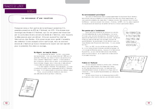 SOMMAIRE


FRANCOISE LEROY

                       BORDAS
                                                                                                   Un environnement privilégié
                                                                                                        Les cours se déroulaient dans un grand appartement du boulevard Saint-Germain.
                La naissance d’une vocation                                                        Nous étions très privilégiés et vivions entre nous dans ces locaux magnifiques, où
                                                                                                   nous prenions ensemble les repas dans l’immense cuisine. Nous venions tous d’univers
                                                                                                   différents : certains avaient une licence ; d’autres, le BEPC. Je n’ai jamais regretté
                                                                                                   ce coup de pouce du hasard qui me permet de faire un travail passionnant depuis.



        Françoise Leroy a fait partie de la mythique « promotion 0 »,
        première promotion du BTS de l’Asfored, en 1975. Elle évoque avec                          Des postes qui s’enchaînent
        nostalgie ses études à l’Asfored, qui lui ont permis de travailler                              Alors que notre formation se terminait en janvier,
                                                                                                   j’ai été embauchée dès le mois de décembre, à la suite
                                                                                                                                                                      MA FORMATION
        par la suite dans divers univers du monde de l’édition, avec toujours
        la même passion pour son métier. Elle est aujourd’hui chef de
                                                                                                   d’un pari avec une amie de promotion. Mon premier poste :          A FAIT NAÎTRE
                                                                                                   adjointe de fabrication aux Éditions sociales, une maison
        fabrication chez Bordas. Elle avoue ne pas avoir gardé l’ensemble                          d’édition spécialisée dans les ouvrages traitant de                CHEZ MOI UNE
        des nombreux livres auxquels elle a participé, mais se souvient                            psychothérapie, de psychologie, et qui éditait aussi la
                                                                                                   revue Bonheur des Allocations familiales. J’y suis restée          VÉRITABLE
        encore de l’émotion qu’elle a ressentie en voyant son nom imprimé
        pour la première fois dans un ouvrage…
                                                                                                   dix ans !
                                                                                                        Puis, en 1987, je suis entrée aux éditions Nathan,
                                                                                                                                                                      VOCATION
                                                                                                   et j’y ai travaillé pour diverses sociétés du groupe, où
                                                                                                   j’ai occupé différentes postes, toujours à la fabrication.
                                                                                                   Aujourd’hui, je suis chef de fabrication chez Bordas,
                               Au départ, un coup de chance
                                                                                                   autre filiale d’Editis, où je supervise la fabrication
                                    J’ai eu beaucoup de chance : en fait, juste après
                                                                                                   d’ouvrages scolaires.
                               mon baccalauréat, c’est une conseillère de l’ANPE qui m’a
                               parlé de l’Asfored, qui venait d’ouvrir ses portes et en
                               avait informé l’Agence pour l’emploi. J’avais passé un
                               bac littéraire, option latin et grec  je ne souhaitais pas
                                                                   ;
                               faire d’études longues, mais n’avais pas d’idée précise.            Fidèle à l’Asfored
                               J’avais même envisagé de devenir assistante sociale…                     Je suis toujours restée en contact avec l’Asfored,
                                    J’ai donc appelé l’Asfored. Philippe Boyer, critique           dont je suis régulièrement les stages pour rester
                               littéraire et auteur alors responsable du BTS à l’Asfored,          au fait des dernières évolutions. Le numérique fait
                               m’a reçue. Il m’a admise après un entretien à bâtons rompus.        considérablement évoluer le métier et la façon dont on
                                    Ainsi, je suis entrée en formation sans avoir                  travaille ; c’est un grand bouleversement qui nécessite
                               une idée précise de ce qu’était l’édition…                          de s’adapter.
                                                                                                        Je suis ravie d’avoir eu la chance de faire ce BTS :
                                                                                                   ma formation a fait naître chez moi une véritable vocation.




48                                                                                                                                                                                          49
 