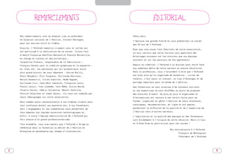 SOMMAIRE




               REMERCIEMENTS                                                                 ÉDITORIAL

    Nos remerciements vont en premier lieu au président                      Chers amis,
    du Syndicat national de l’édition, Vincent Montagne,
                                                                             J’éprouve une grande fierté en vous présentant ce carnet
    pour son soutien actif et fidèle.
                                                                             des 40 ans de l’Asfored.
    Ensuite, l’Asfored remercie vivement ceux et celles qui
                                                                             Bien que vous soyez tous familiers de notre association,
    ont participé à la réalisation de ce carnet. Citons tout
                                                                             je suis certain que cette lecture vous apportera des
    d’abord Françoise Geoffroy-Bernard et Pascale Montéville,
                                                                             éclairages nouveaux sur les missions que nos équipes
    en charge du contenu et des entretiens ;
                                                                             assurent et sur les parcours de nos apprenants.
    Jacqueline Pieters, responsable de la fabrication ;
    François Hacker pour la création graphique et la maquette ;              Depuis sa création, l’Asfored a su évoluer pour faire face

    et, bien sûr, les personnes qui ont accepté pour notre                   aux nombreux défis de notre secteur en pleine révolution.

    plus grand plaisir de nous répondre : Karine Bailly,                     Dans la profession, tous s’accordent à dire que l’Asfored

    Alain Bergdoll, Éric Coignoux, Guillaume Dervieux,                       est bien plus qu’un organisme de formation : vivier de

    Marion Desmartin, Julien Guerrier, Madé Haguma,                          talents, c’est aussi un creuset, un lieu d’échanges et de

    Guillaume Juin, Jean-Marc Lebreton, Françoise Leroy,                     partage important pour le monde de l’édition.

    Pascal Lenoir, Yves Lhommée, Yann Mahé, Sylvie Marcé,                    Ses formations se sont ouvertes à de nouveaux horizons
    Thierry Perret, Cédric Sylvestre, Benoît Verhille,                       et ses expertises se sont étoffées au point de proposer
    Patrick Volpilhac et Jamel Zenati. Ils nous ont comblés par              des missions d’audit. De plus en plus d’organismes et
    leurs témoignages sur notre association.                                 d’entreprises ont recours à ses savoir-faire pour se

    Nous sommes aussi reconnaissants à nos fidèles clients pour              former, organiser et gérer l’édition de leurs brochures,

    leur confiance durant ces quarante ans, à nos formateurs                 catalogues, documentations, en ligne ou sur papier,

    dont l’engagement et les compétences nous permettent de                  permettant la diffusion de la qualité et de l’expertise de

    nous adapter aux rapides mutations technologiques et,                    l’édition vers d’autres secteurs.

    enfin, à toute l’équipe administrative de l’Asfored qui                  L’implication et la qualité des équipes et des formateurs
    fait preuve d’un grand professionnalisme.                                sont évidemment à l’origine de cette réussite. Merci à tous

    Tous ensemble, vous avez permis que l’Asfored s’érige en                 et à Aïda Diab en particulier pour ces succès !

    référence dans la formation au métier de l’édition et
                                                                                                           Bon anniversaire à l’Asfored.
    élargisse en permanence ses champs d’intervention.
                                                                                                                  François de Waresquiel
                                                                                                                  Président de l’Asfored




2                                                                                                                                          3
 