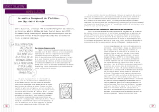SOMMAIRE



CÉDRIC SYLVESTRE

                         NUMEN DIGITAL
                                                                                                                Je suis resté dix ans chez LexisNexis pour m’occuper de la gestion des contenus
                                                                                                           juridiques et professionnels, participer au lancement du premier site Internet en
             Le mastère Management de l’édition,                                                           1999 ; puis à la dématérialisation des contenus et à la mise en ligne progressive
                                                                                                           de l’intégralité du fonds papier, enfin, à la création de services exclusivement
             une légitimité directe                                                                        numériques. Mon dernier poste chez LexisNexis était directeur de la BU Avocats manageant
                                                                                                           une cinquantaine de personnes traitant de l’ensemble des produits et services pour cette
                                                                                                           profession, quel que soit le format.

         Cédric Sylvestre, promotion 1998 du mastère Management de l’édition,                              Structuration des contenus et numérisation du patrimoine
         est directeur général délégué de Numen Digital depuis mars 2010.                                       Puis j’ai eu envie de passer du côté du prestataire, autrement dit de la gestion
         Ou comment cette formation est devenue déterminante pour ceux qui                                 des contenus à leur structuration, en entrant dans le groupe Numen, un opérateur qui
                                                                                                           emploie 1 
                                                                                                                    200 personnes dans le monde et qui est spécialisé dans l’externalisation
         souhaitent exercer de hautes responsabilités dans le secteur du
                                                                                                           du traitement et de la gestion sécurisée de tout type de document. Je m’occupe plus
         livre, y compris numérique…                                                                       particulièrement (avec une équipe de 40 personnes en Europe et 600 à Madagascar pour
                                                                                                           le traitement des documents) des mise en forme, mise à jour, extraction des données et
                                                                                                           structuration en XML (on nous en parlait déjà en 1998 pendant l’année du mastère !).

      LA SEULE FORMATION
                                                                                                                                        Je suis chargé également de l’activité numérisation du
              INITIALE DE             Une vision transversale                                                                           patrimoine : contrairement à Google, qui dématérialise
                                            Après l’Institut d’études politiques de Lyon et un                                          des ouvrages récents, Numen Digital est devenu le
              HAUT NIVEAU             troisième cycle de droit à Paris-I, j’ai eu une première                                          leader européen de la numérisation de contenus et de

            QUI BÉNÉFICIE             expérience de l’édition – organisation de colloques                                               documents rares et précieux, avec des clients comme
                                                                                                                                        la BnF (300 000 ouvrages dématérialisés), le Centre
                                      juridiques et publication des actes. J’ai choisi de
          À LA FOIS DE LA             faire le mastère Asfored-ESCP Europe parce qu’il s’agit                                           Georges-Pompidou, le BRGM ou la Bibliothèque royale
                                      de la seule formation initiale de haut niveau (Bac + 6)                                           de Belgique. Nous venons, par ailleurs, de remporter
          RECONNAISSANCE              pour le secteur de l’édition, qu’elle est reconnue dans                                           un marché important avec une filiale d’Hachette pour
                                                                                                                                        une chaîne de production industrielle EPUB. Ce qui me
         DE LA PROFESSION             la profession et bénéficie d’un label prestigieux de
                                      grande école. Ce fut un véritable accélérateur me donnant                                         passionne, c’est de réfléchir aux nouveaux comportements

             ET D’UN LABEL            d’emblée une vision transversale et une connaissance de                                           de lecture, aux nouveaux modes de transmission des
                                                                                                                                        connaissances et aussi à de nouveaux modèles économiques.
                                      toutes les fonctions du secteur.
           PRESTIGIEUX DE                                                                                                               Comment faut-il traiter en XML un document pour optimiser
                                                                                                                                        son utilisation dans d’autres formats et favoriser sa
             GRANDE ÉCOLE                                                                                                               diffusion ? Cette expertise d’ingénierie documentaire,
                                                                                                                                        cette capacité à créer des chaînes de dématérialisation
                                                                                                                                        efficaces, nous les mettons déjà en oeuvre depuis un
              Or, plus on progresse dans la hiérarchie d’une                                                                            certain temps pour l’édition professionnelle ; le secteur
         maison, plus on a d’interlocuteurs différents et plus                                                                          de l’édition scolaire commence à se développer avec la
         on est amené à parler à tous les acteurs du processus.                                                                         réalité augmentée. Quant à la littérature générale, on
         Cette vision globale des rôles permet de bien se situer                                                                        sait qu’Amazon aux États-Unis vend déjà plus d’ouvrages
         dans la chaîne de création de valeur. Et puis, une fois                                                                        numériques que de livres papier. Avec la loi du 1er mars
         diplômés et grâce aux enseignants, qui sont eux-mêmes des                                                                      2012 sur le traitement des livres indisponibles du
         professionnels du livre, nous avons une légitimité directe                                                                     XXe siècle, soit 500 
                                                                                                                                                            000 oeuvres encore sous droits mais
         pour entrer dans le secteur de l’édition. Ainsi, j’ai été                                                                      épuisées, cela ouvre de nouvelles perspectives pour les
         recruté par LexisNexis à l’issue de mon stage, notamment                                                                       éditeurs concernant l’exploitation de leur fonds.
         pour gérer une revue dont j’avais proposé le lancement.
         Je suis devenu responsable de vingt-quatre revues qui
         couvraient l’intégralité des thématiques du droit. J’étais
         chargé de l’encadrement d’une quinzaine de personnes, du
         suivi de production,tout en étant rédacteur en chef des
         trois revues créées entre octobre 1999 et mai 2006.
 56                                                                                                                                                                                                   57
 