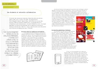 SOMMAIRE



ALAIN BERGDOLL

                 HATIER
                                                                                                        Ce cursus de formation a été organisé en concertation avec les managers, présents
                                                                                                   également à plusieurs temps forts des modules ; ce qui est capital pour expliquer le
                                                                                                   contexte et les objectifs de ces formations aux participants, pourquoi ils sont là
      Une évidente et naturelle collaboration                                                      et, le cas échéant, pourquoi il peut y avoir un décalage par rapport à leurs propres
                                                                                                   attentes… Avec ces sessions sur mesure, on évite un des principaux écueils des stages, à
                                                                                                   savoir « 
                                                                                                           c’était bien, c’était intéressant, mais ça n’a finalement servi à rien, je n’ai
                                                                                                   pas eu l’occasion d’utiliser cette nouvelle compétence
                                                                                                   et elle s’est perdue au fil du temps   . Alors que, dans
                                                                                                                                        »
          Directeur des ressources humaines d’abord des éditions Hatier,                           un stage intra, un formateur a l’occasion de faire
                                                                                                   travailler ensemble un manager et son équipe sur des
          depuis 1996, puis, à partir de 1999, du groupe Hatier,
                                                                                                   situations et des cas vraiment adaptés. À l’inverse, il
          Alain Bergdoll exerce, depuis 2006, cette fonction au sein des                           peut être intéressant, sur des thèmes plus transversaux
          maisons d’édition Dunod et Armand Colin, du groupe Hatier et                             – en webmarketing, par exemple –, de recourir à des
          d’Hachette Livre International, filiale d’Hachette Livre. Il occupe                      stages interentreprises pour voir ce qui se fait dans
                                                                                                   d’autres secteurs susceptibles d’être plus à la pointe
          également la fonction de président de la commission sociale du
                                                                                                   que l’édition sur ces sujets.
          Syndicat national de l’édition. Ce qui signifie aussi plus de quinze
          ans d’étroite collaboration avec l’Asfored.

                                                                                                   De nouvelles générations d’éditeurs
                                                                                                        Le livre est en train de vivre le virage numérique
                                Un savoir-faire en ingénierie de formation
 AVEC UN ENVIRONNEMENT               Le catalogue annuel de l’Asfored est un bon point de
                                                                                                   qui modifie tous les segments du marché et tous les

     TECHNOLOGIQUE EN           repère qui permet de visualiser l’ensemble des formations
                                                                                                   métiers. L’éditeur doit à présent prévoir, pour un grand
                                                                                                   nombre de projets, plusieurs supports – tablettes,
                                du secteur de l’édition. Mais nous préférons parfois le sur-
 ÉVOLUTION PERMANENTE,          mesure pour nos équipes. Ce que j’apprécie particulièrement
                                                                                                   applications, etc. – qui vont coexister ; la promotion,
                                                                                                   qu’il s’agisse des relations publiques ou de la
                                à l’Asfored, c’est sa forte réactivité, le réseau de
        L’ASFORED DOIT          formateurs, de consultants et la capacité à mobiliser
                                                                                                   communication vis-à-vis des enseignants, doit utiliser
                                                                                                   de nouveaux moyens car, de nos jours, tout le monde a
     GARDER CE RÔLE DE          rapidement les bonnes personnes pour monter des modules
                                                                                                   le réflexe de se rendre d’abord sur Internet. Outre la
                                parfois complexes ; autrement dit, un vrai savoir-faire en
    VIGIE ET CONTINUER          ingénierie de formation. Nous avons, par exemple, défini en
                                                                                                   formation continue, cela implique des évolutions pour la
                                                                                                   formation initiale. Je pense notamment au parrainage puis
                                2009 un cahier des charges précis et entrepris un programme
    À ACCOMPAGNER NOS           ambitieux de stages portant sur l’édition multisupport, qui
                                                                                                   au suivi des promotions successives du mastère Management
                                                                                                   de l’édition depuis 1991 par les responsables des
      ÉQUIPES DANS CES          concernait 44 personnes représentant toutes les fonctions
                                (édition, fabrication, marketing…) d’une maison d’édition.
                                                                                                   ressources humaines du groupe Hachette Livre, car ce cursus
                                                                                                   permet de former de nouvelles générations d’éditeurs déjà
       MUTATIONS POUR                                                                              très pointus sur ces outils récents, déjà sensibilisés au

     QUE LES SALARIÉS                                                                              marketing, à la gestion…


   DE L’ÉDITION SOIENT                                                                                                                  Et puis, en tant que président de la commission
                                                                                                                                   sociale au SNE, je suis impliqué – avec le ministère de
  CAPABLES DE «  
                PRENDRE                                                                                                            l’Éducation nationale, les partenaires sociaux et les

    LES BONNES PORTES  »                                                                                                           organismes de formation concernés (dont, au premier chef,
                                                                                                                                   l’Asfored) – dans la révision, entamée en 2009 et qui
                                                                                                                                   s’applique à partir de la rentrée 2013, du référentiel
                                                                                                                                   du diplôme relatif au BTS Édition (qui prépare en réalité
                                                                                                                                   aux métiers de la fabrication) afin de tenir compte des
                                                                                                                                   changements qu’a connus la chaîne éditoriale ces dernières
                                                                                                                                   années, notamment s’agissant de la chaîne de prépresse
                                                                                                                                   ou bien de l’édition multisupport (totalement absente de
                                                                                                                                   l’ancien référentiel).

10                                                                                                                                                                                              11
 