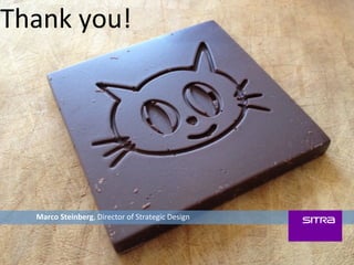 Thank	
  you!




	
     Marco	
  Steinberg,	
  Director	
  of	
  Strategic	
  Design
 