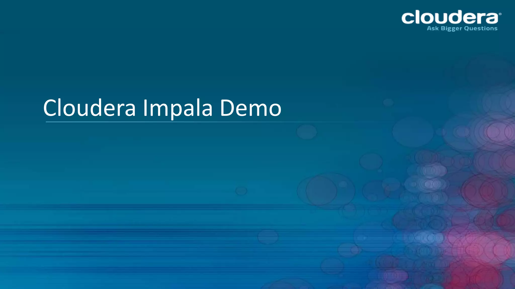 Cloudera Impala Demo
 