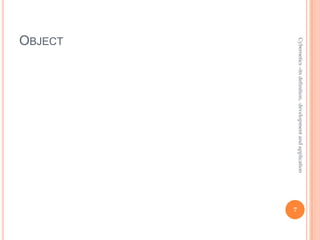 Cybernetics –its definition, development and application
                                                            7
OBJECT
 