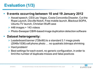 Evaluation (1/3)
 9 events occurring between 10 and 19 January 2012
    Assad speech, CES Las Vegas, Costa Concordia Dis...