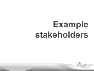 Example
stakeholders
 