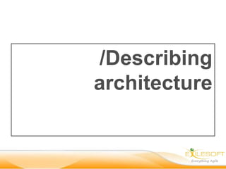 /Describing
architecture
 