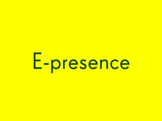 E-presence
 