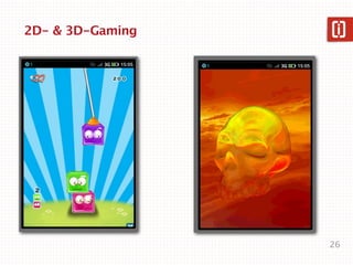 2D- & 3D-Gaming




                  26
 