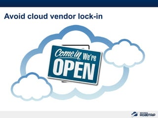 46



Avoid cloud vendor lock-in
 