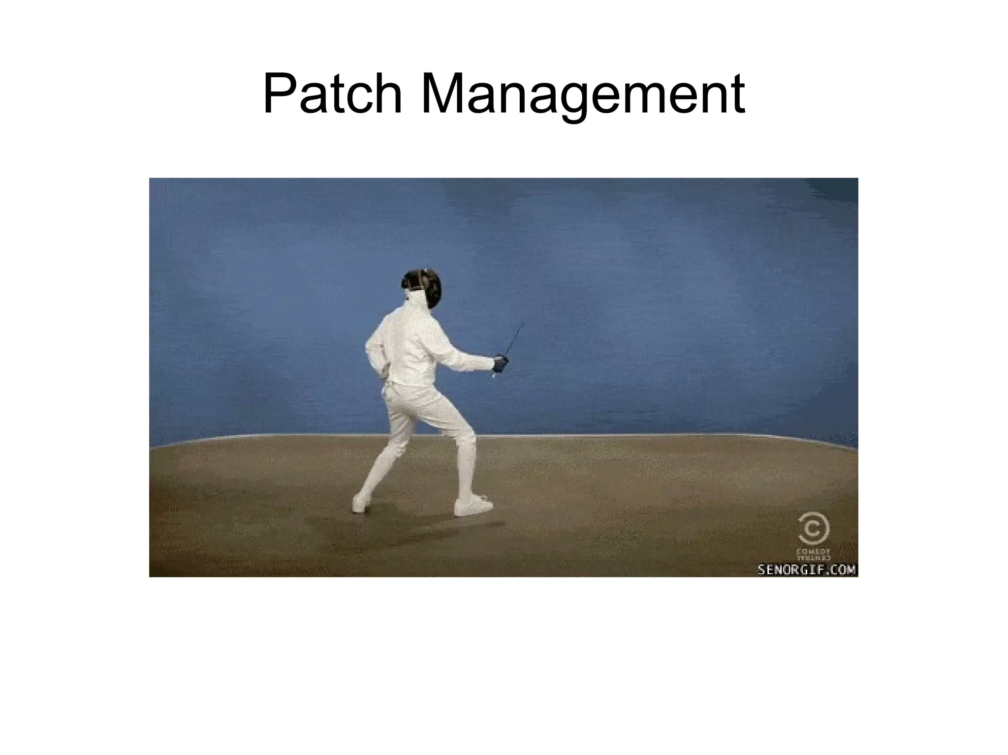 Patch Management
 