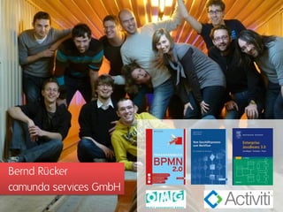 Bernd Rücker
camunda services GmbH
 