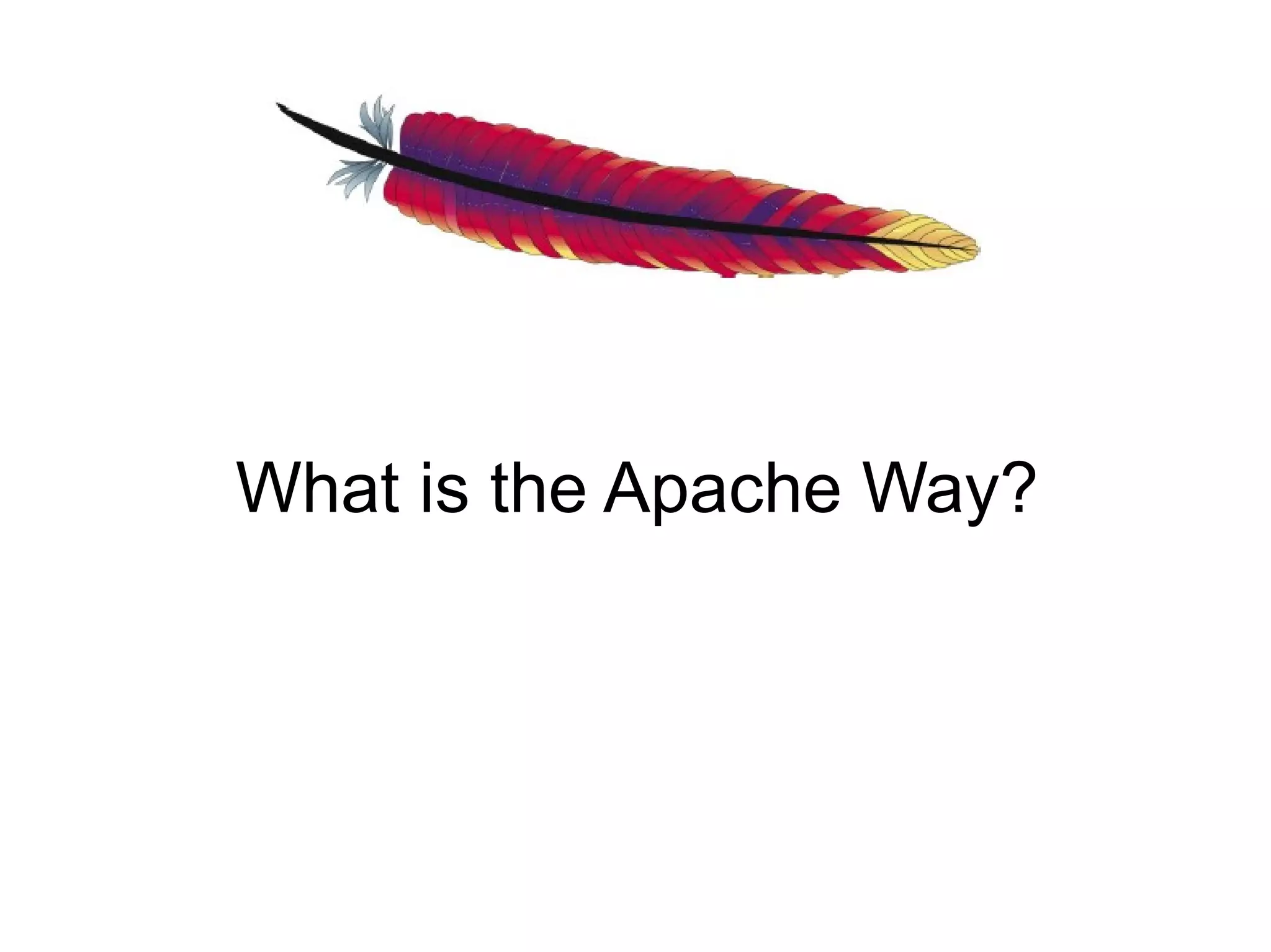 What is the Apache Way?
 