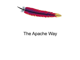 The Apache Way
 