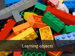 Learning objects
 