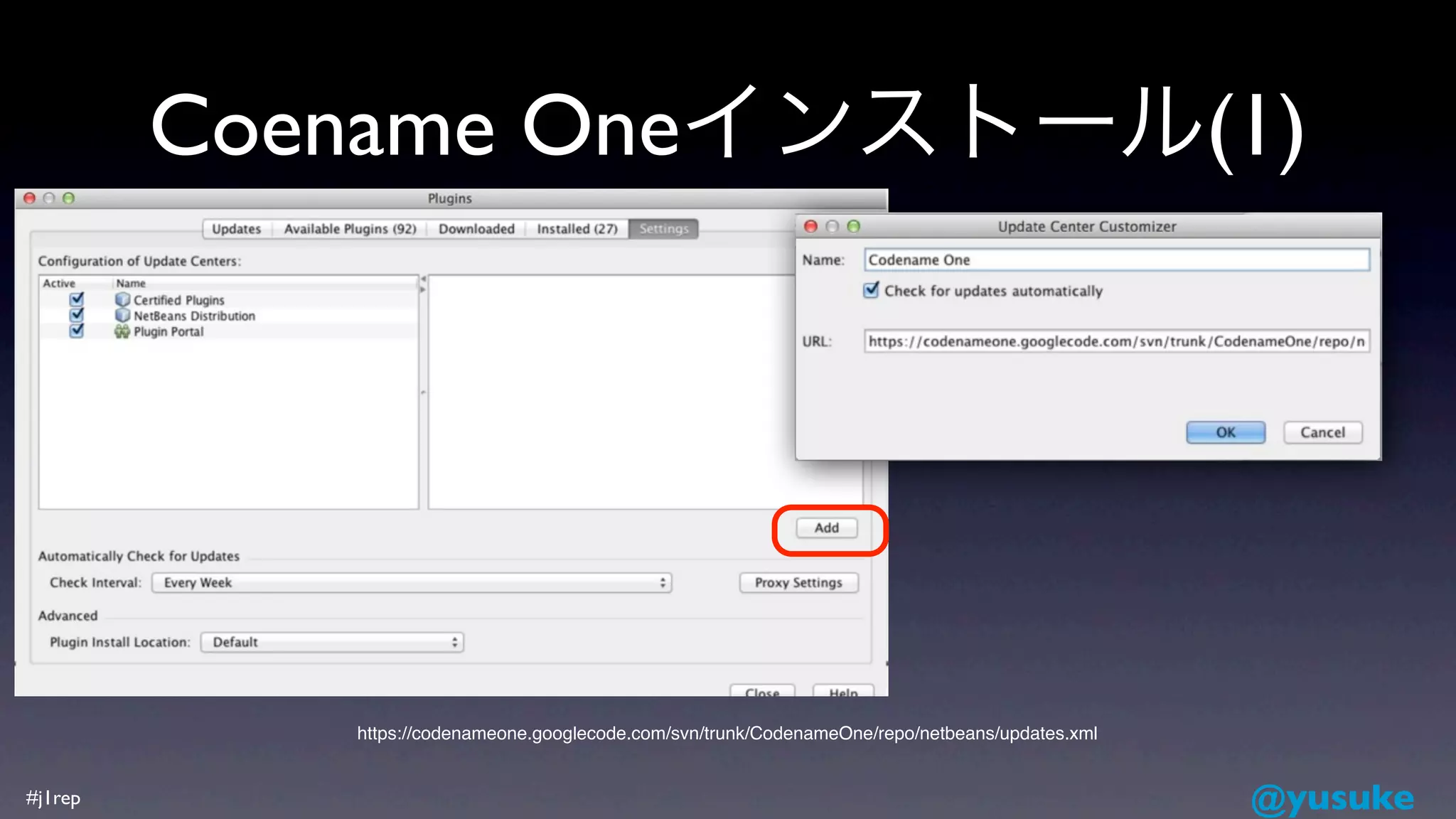 Coename Oneインストール(1)




            https://codenameone.googlecode.com/svn/trunk/CodenameOne/repo/netbeans/updates.xml


#j1rep                                                                                           @yusuke
 