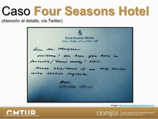 Caso Four Seasons Hotel
(Atención al detalle, vía Twitter)




                                     Imagen: http://www.ist...
