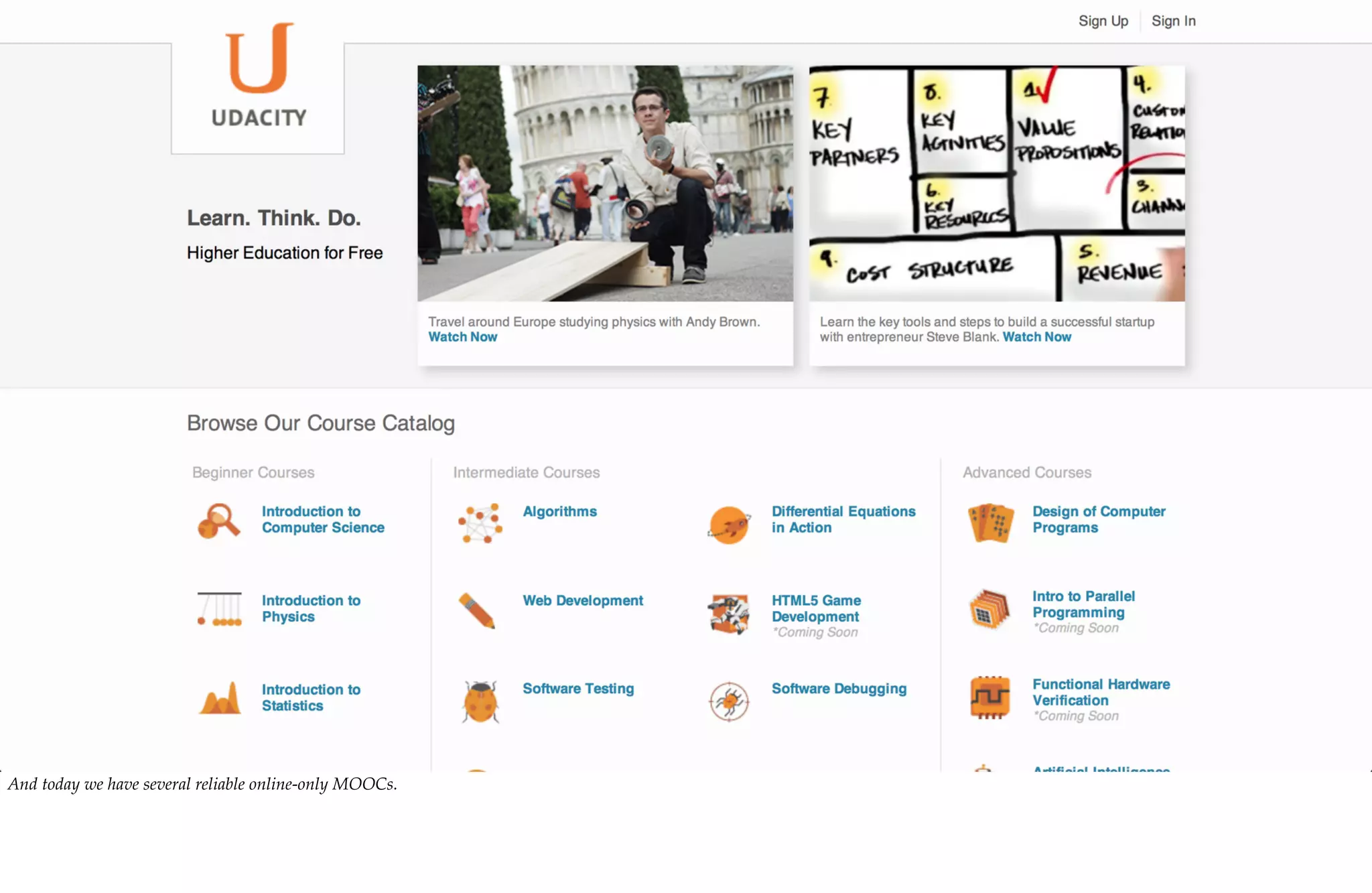 And today we have several reliable online-only MOOCs.
 