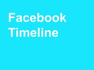 Facebook
Timeline
 