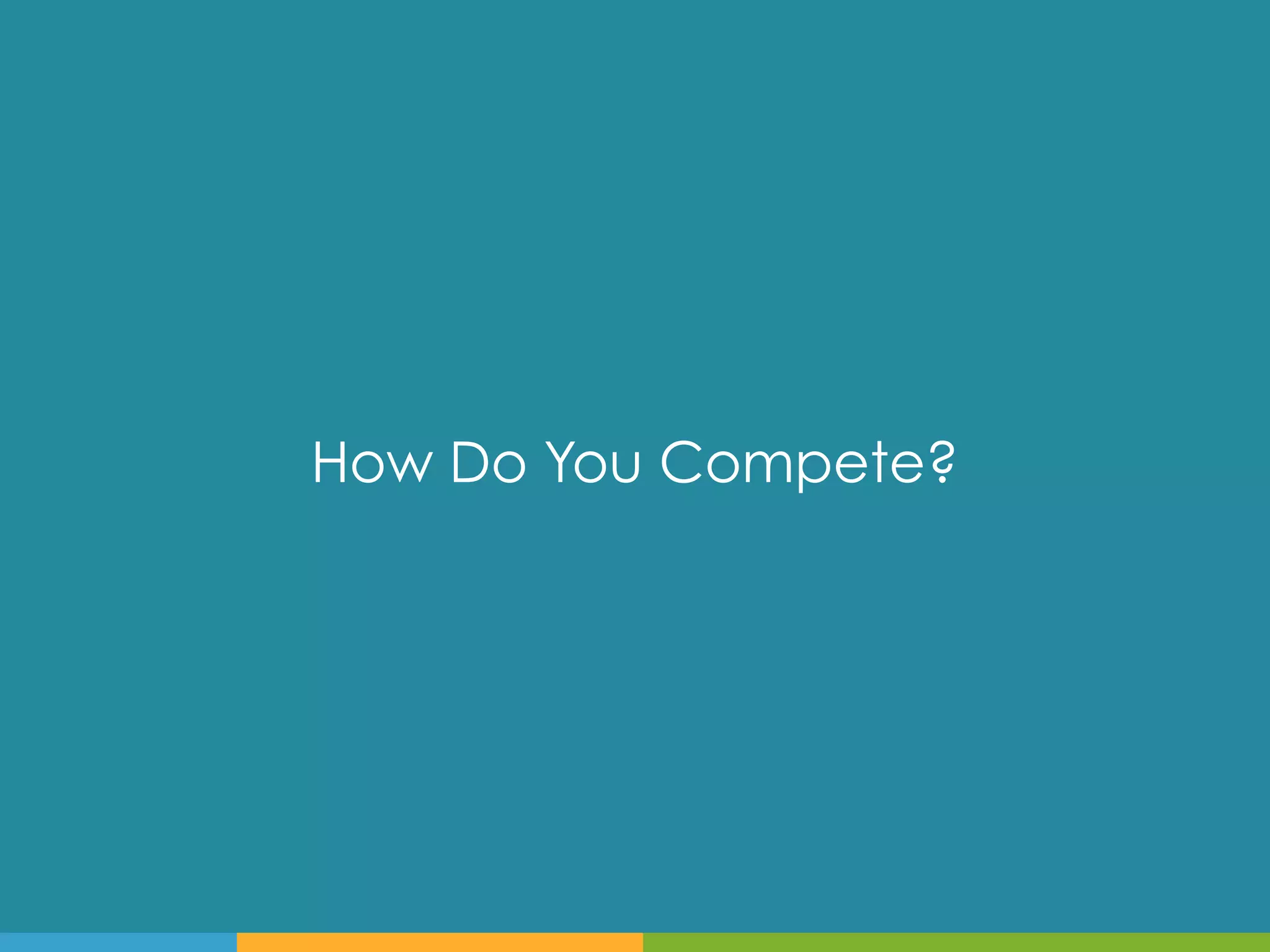 How Do You Compete?
 