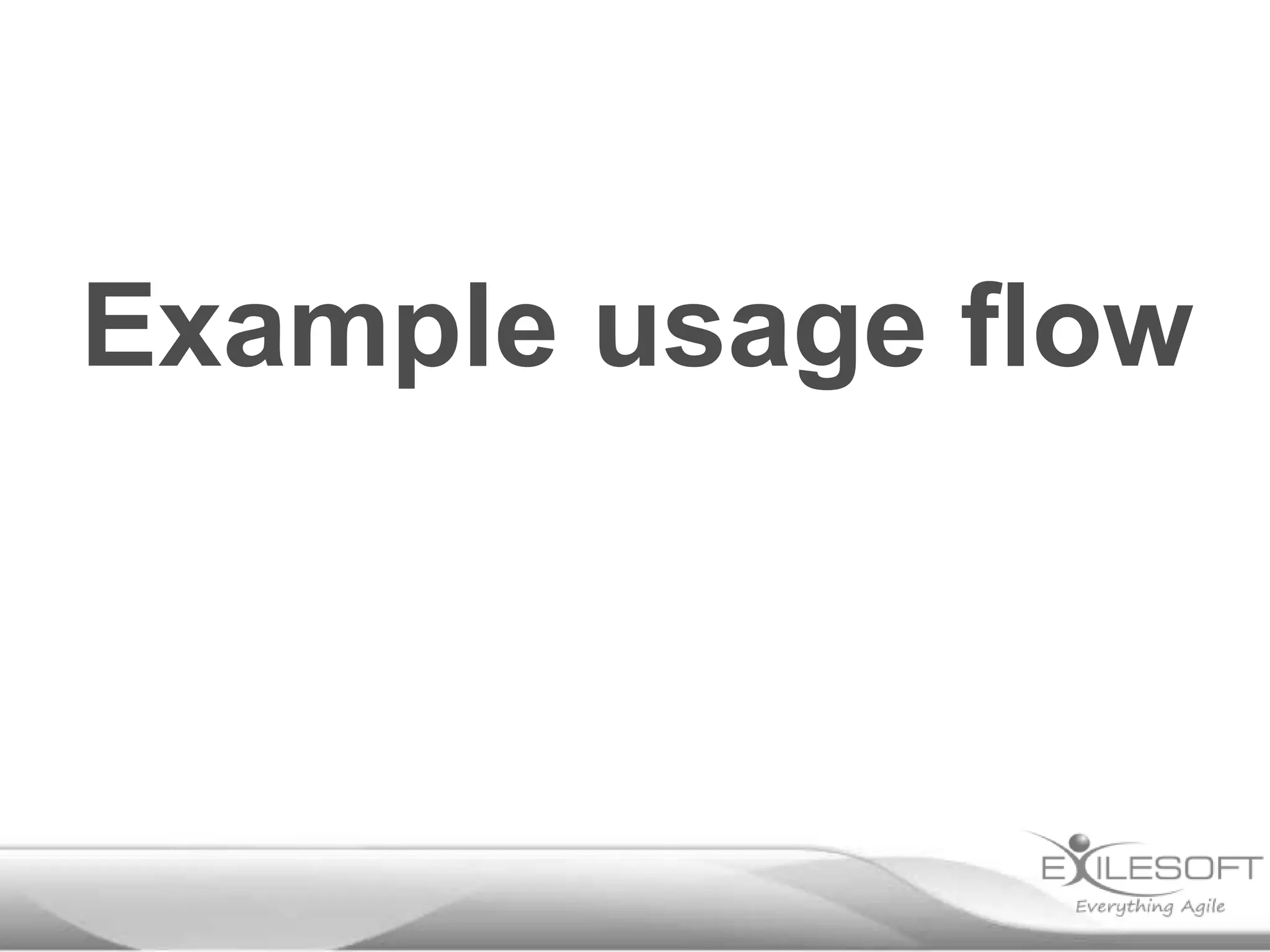 Example usage flow
 