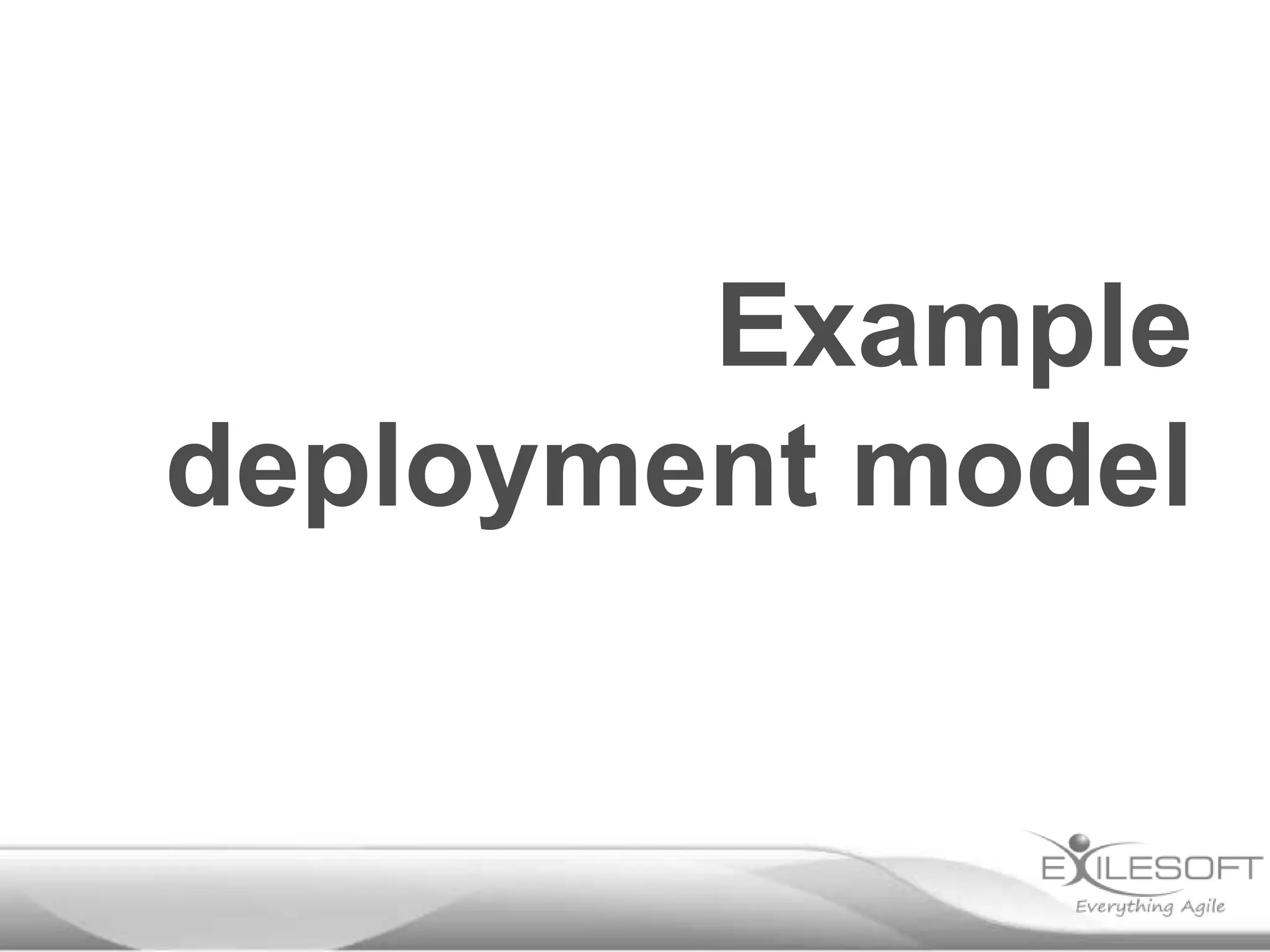 Example
deployment model
 