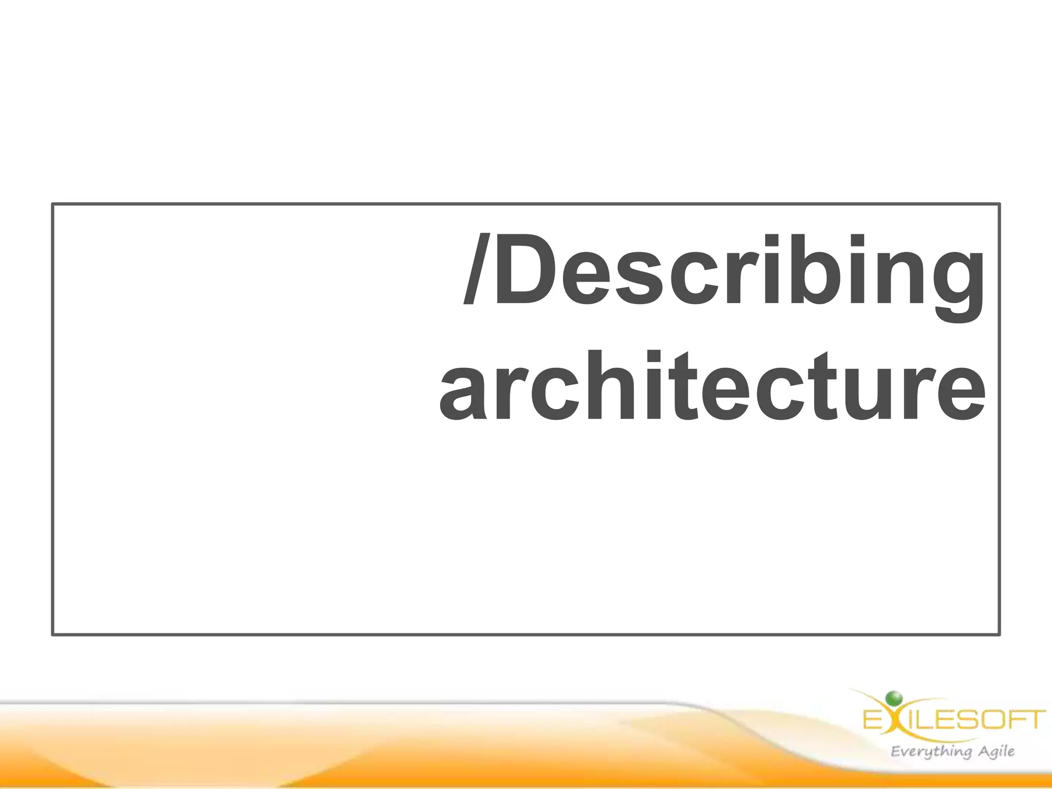 /Describing
architecture
 