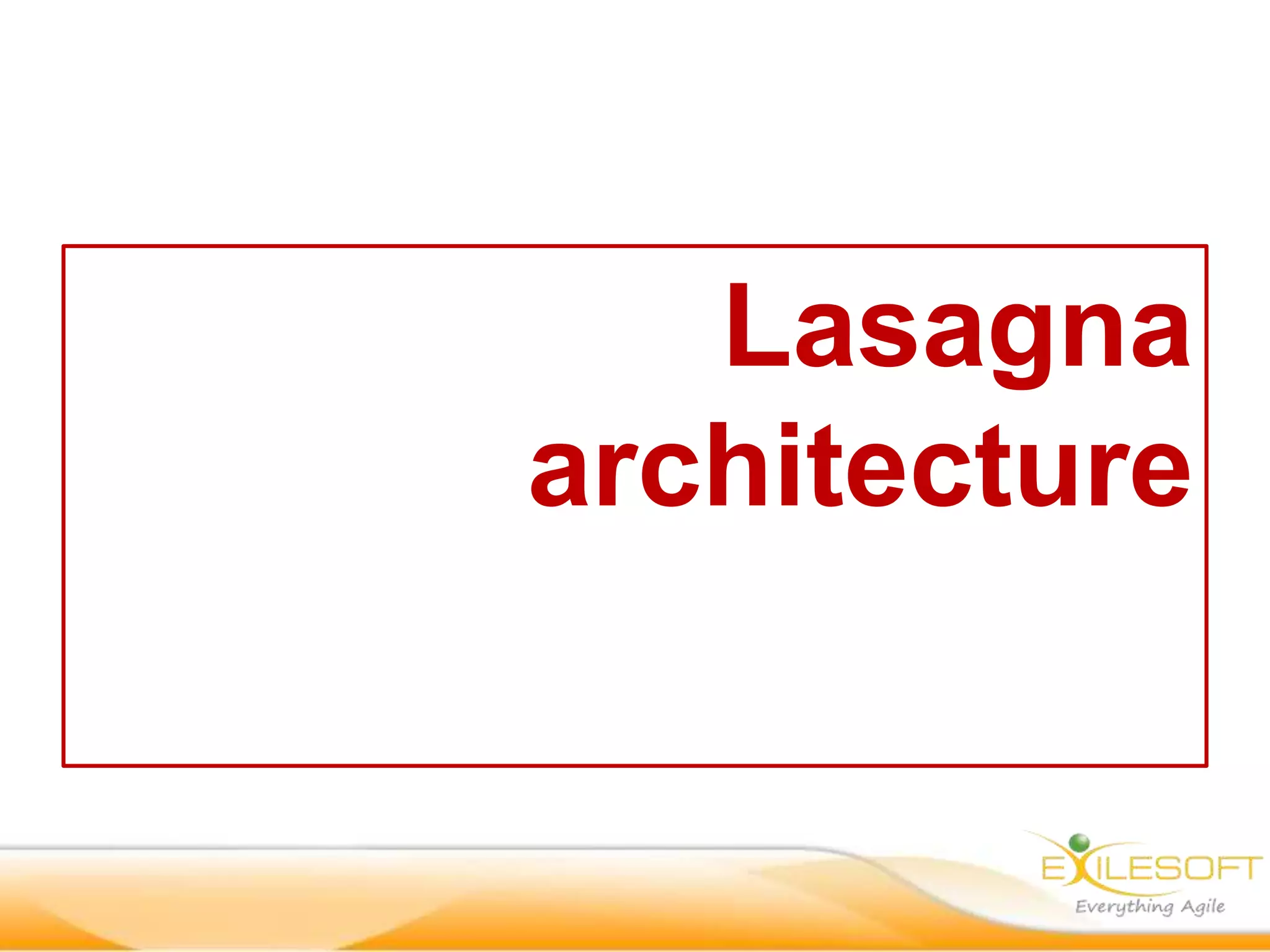 Lasagna
architecture
 