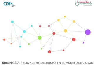 SmartCity: hacia un nuevo paradigma en el modelo de ciudad