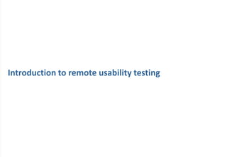 Introduction to remote usability testing
 