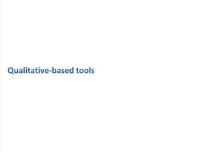 Qualitative-based tools
 