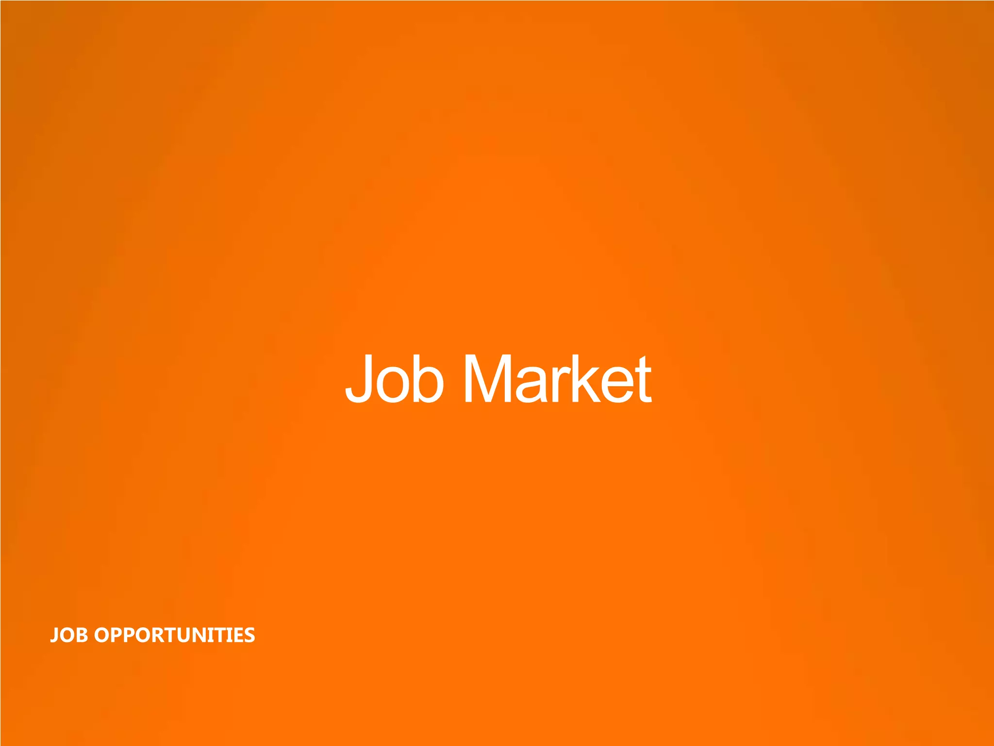 Job Market


JOB OPPORTUNITIES
 